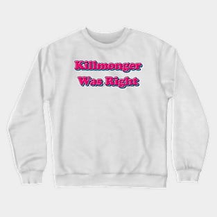 Killmonger Was Right Crewneck Sweatshirt